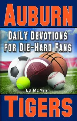 Tägliche Andachten für eingefleischte Fans der Auburn Tigers - Daily Devotions for Die-Hard Fans Auburn Tigers