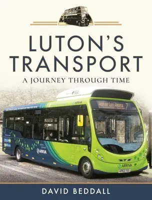 Lutons Verkehrsmittel: Eine Reise durch die Zeit - Luton's Transport: A Journey Through Time