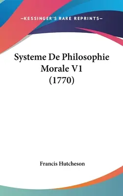 Systeme der Moralphilosophie V1 (1770) - Systeme de Philosophie Morale V1 (1770)