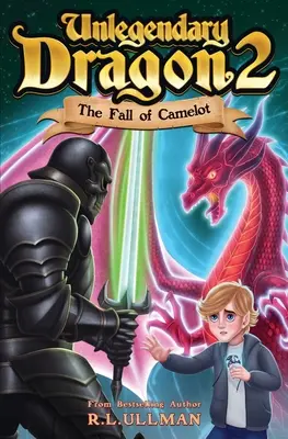 Unlegendärer Drache 2: Der Fall von Camelot - Unlegendary Dragon 2: The Fall of Camelot