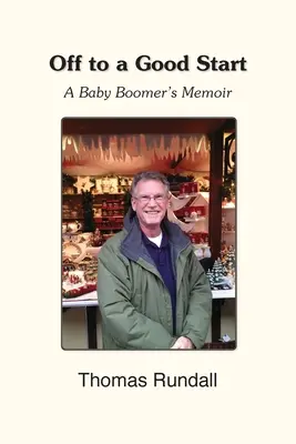 Ein guter Start: Die Memoiren eines Babyboomers - Off to a Good Start: A Baby Boomer's Memoir