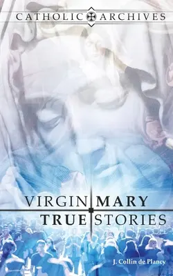 Wahre Geschichten der Jungfrau Maria - Virgin Mary True Stories