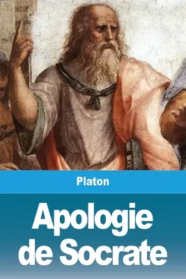 Apologie des Sokrates - Apologie de Socrate