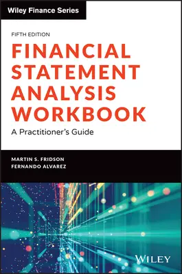 Financial Statement Analysis Workbook: Ein Leitfaden für Praktiker - Financial Statement Analysis Workbook: A Practitioner's Guide