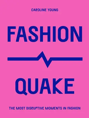 Modebeben: Die bahnbrechendsten Momente der Mode - Fashionquake: The Most Disruptive Moments in Fashion