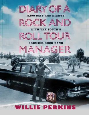 Tagebuch eines Rock-and-Roll-Tourmanagers: 2.190 Tage und Nächte mit der führenden Rockband des Südens - Diary of a Rock and Roll Tour Manager: 2,190 Days and Nights with the South's Premier Rock Band