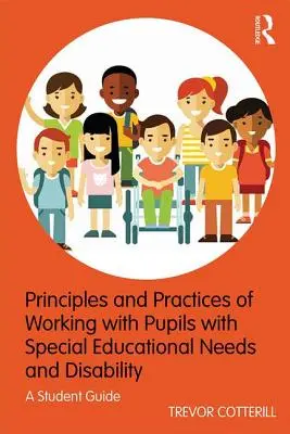 Grundsätze und Praktiken der Arbeit mit Schülern mit sonderpädagogischem Förderbedarf und Behinderungen - Ein Leitfaden für Studenten - Principles and Practices of Working with Pupils with Special Educational Needs and Disability - A Student Guide