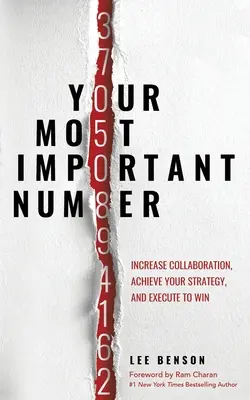 Ihre wichtigste Zahl: Steigern Sie die Zusammenarbeit, verwirklichen Sie Ihre Strategie und setzen Sie sie um, um zu gewinnen - Your Most Important Number: Increase Collaboration, Achieve Your Strategy, and Execute to Win