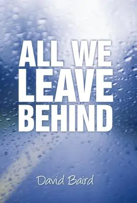 Alles, was wir zurücklassen - All We Leave Behind