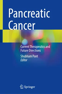 Bauchspeicheldrüsenkrebs: Aktuelle Therapeutika und zukünftige Wege - Pancreatic Cancer: Current Therapeutics and Future Directions