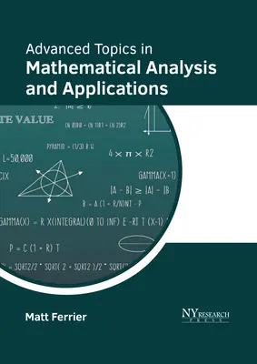 Fortgeschrittene Themen in Mathematischer Analyse und Anwendungen - Advanced Topics in Mathematical Analysis and Applications
