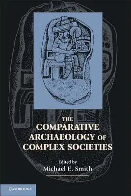 Die vergleichende Archäologie komplexer Gesellschaften - The Comparative Archaeology of Complex Societies