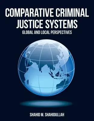 Vergleichende Strafrechtssysteme: Globale und lokale Perspektiven - Comparative Criminal Justice Systems: Global and Local Perspectives