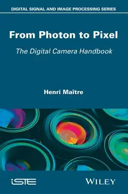 Vom Photon zum Pixel: Das Digitalkamera-Handbuch - From Photon to Pixel: The Digital Camera Handbook
