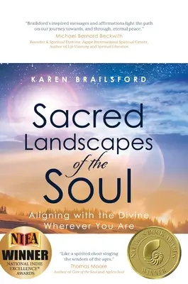 Heilige Landschaften der Seele: Mit dem Göttlichen in Einklang kommen, wo immer du bist - Sacred Landscapes of the Soul: Aligning with the Divine Wherever You Are