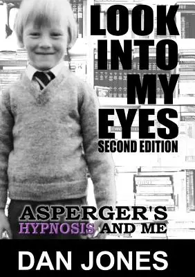 Schau mir in die Augen: Asperger, Hypnose und ich - Look Into My Eyes: Asperger's, Hypnosis and Me