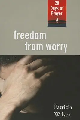 Freiheit von Sorgen: 28 Tage des Gebets - Freedom From Worry: 28 Days of Prayer