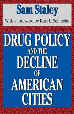 Drogenpolitik und der Niedergang der amerikanischen Stadt - Drug Policy and the Decline of the American City