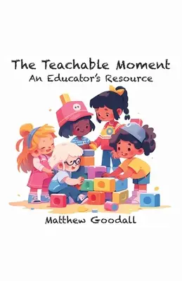 Der lehrreiche Moment - Eine Ressource für ErzieherInnen - The Teachable Moment - An Educator's Resource