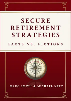 Strategien für einen sicheren Ruhestand: Fakten vs. Fiktion - Secure Retirement Strategies: Facts vs. Fiction