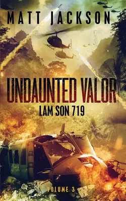 Unerschrockene Tapferkeit: Lam Son 719 - Undaunted Valor: Lam Son 719