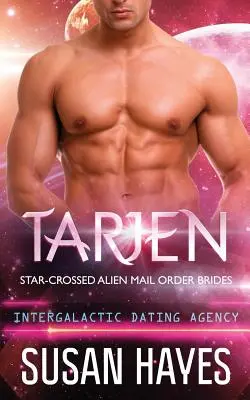 Tarjen: Star-Crossed Alien Mail Order Brides (Intergalaktische Partnervermittlung) - Tarjen: Star-Crossed Alien Mail Order Brides (Intergalactic Dating Agency)