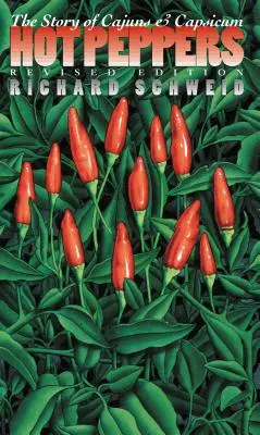 Scharfe Paprika: Die Geschichte der Cajuns und des Capsicum - Hot Peppers: The Story of Cajuns and Capsicum