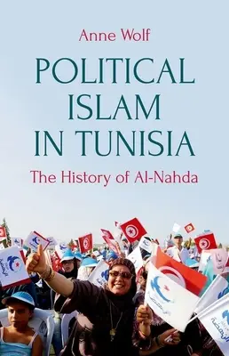 Der politische Islam in Tunesien: Die Geschichte der Ennahda - Political Islam in Tunisia: The History of Ennahda