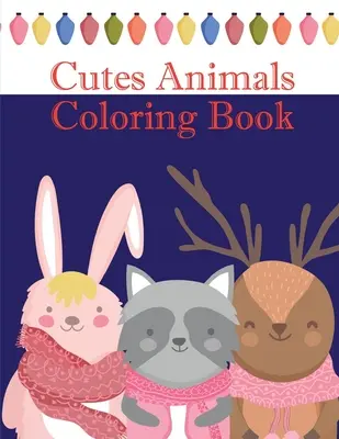 Niedliche Tiere Ausmalbuch: Die Ausmalbilder, Design für Kinder, Kinder, Jungen, Mädchen und Erwachsene - Cutes Animals Coloring Book: The Coloring Pages, design for kids, Children, Boys, Girls and Adults