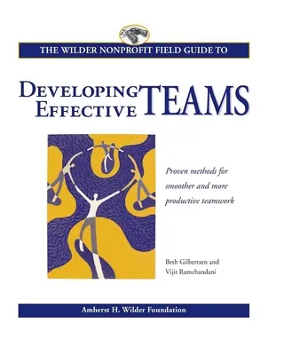 The Wilder Nonprofit Field Guide zur Entwicklung effektiver Teams - The Wilder Nonprofit Field Guide to Developing Effective Teams