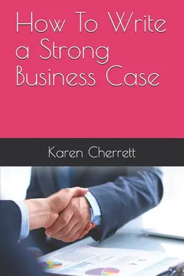 Wie man einen überzeugenden Business Case schreibt - How To Write a Strong Business Case