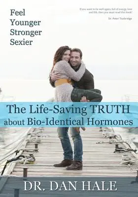 Fühlen Sie sich jünger, stärker, sexier: Die Wahrheit über bio-identische Hormone - Feel Younger, Stronger, Sexier: The Truth about Bio-Identical Hormones