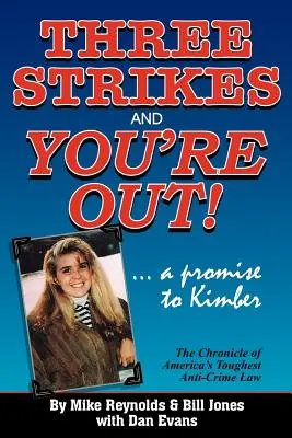 Three Strikes and You're Out! die Chronik von Amerikas härtestem Anti-Verbrechens-Gesetz - Three Strikes and You're Out! the Chronicle of America's Toughest Anti-Crime Law