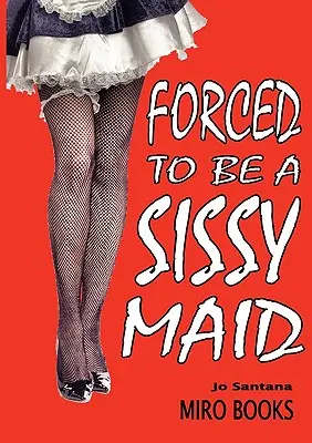 Zur Sissy Maid gezwungen - Forced to Be a Sissy Maid