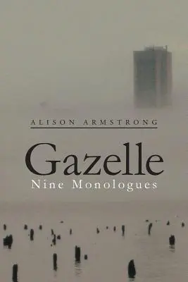 Gazelle: Neun Monologe - Gazelle: Nine Monologues
