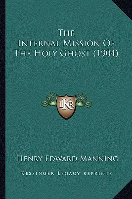 Die innere Mission des Heiligen Geistes (1904) - The Internal Mission Of The Holy Ghost (1904)