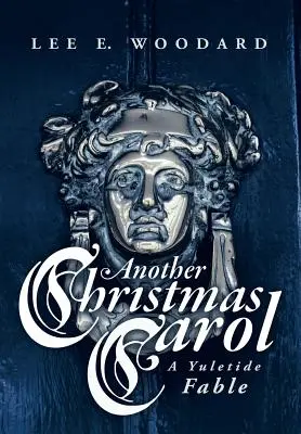 Ein anderes Weihnachtslied: Eine weihnachtliche Fabel - Another Christmas Carol: A Yuletide Fable