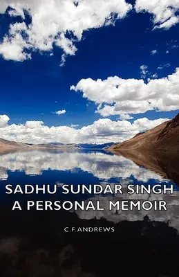 Sadhu Sundar Singh - Eine persönliche Erinnerung - Sadhu Sundar Singh - A Personal Memoir