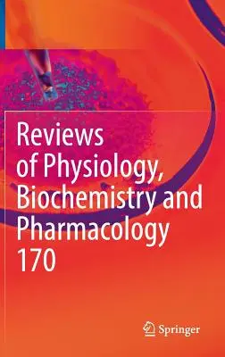 Rezensionen von Physiologie, Biochemie und Pharmakologie, Band 170 - Reviews of Physiology, Biochemistry and Pharmacology Vol. 170