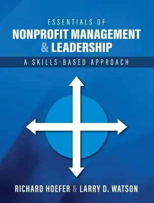 Grundlagen des Managements und der Führung von gemeinnützigen Organisationen: Ein fähigkeitsbasierter Ansatz - Essentials of Nonprofit Management and Leadership: A Skills-Based Approach