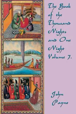 Das Buch von Tausendundeiner Nacht Band 7. - The Book of the Thousand Nights and One Night Volume 7.