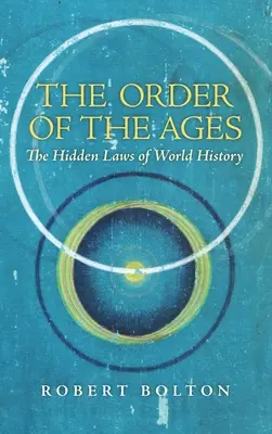 Die Ordnung der Zeitalter: Die verborgenen Gesetze der Weltgeschichte (überarbeitet) - The Order of the Ages: The Hidden Laws of World History (Revised)