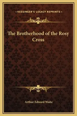 Die Bruderschaft des Rosenkreuzes - The Brotherhood of the Rosy Cross