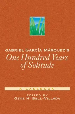 Gabriel Garca Mrquez' Einhundert Jahre Einsamkeit: Ein Fallbuch - Gabriel Garca Mrquez's One Hundred Years of Solitude: A Casebook