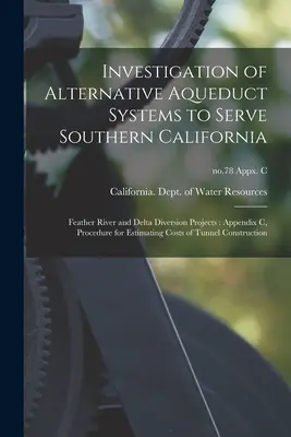 Untersuchung alternativer Aquäduktsysteme zur Versorgung von Südkalifornien: Feather River und Delta Umleitungsprojekte: Anhang C, Verfahren zur Schätzung - Investigation of Alternative Aqueduct Systems to Serve Southern California: Feather River and Delta Diversion Projects: Appendix C, Procedure for Esti