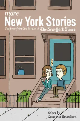 Mehr New Yorker Geschichten: Das Beste aus dem Stadtteil der New York Times - More New York Stories: The Best of the City Section of the New York Times