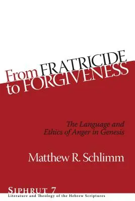 Vom Brudermord zur Vergebung: Die Sprache und Ethik des Zorns im Buch Genesis - From Fratricide to Forgiveness: The Language and Ethics of Anger in Genesis