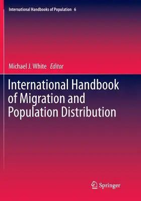 Internationales Handbuch der Migration und Bevölkerungsverteilung - International Handbook of Migration and Population Distribution