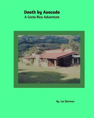 Tod durch Avocado: Ein Costa-Rica-Abenteuer - Death by Avocado: A Costa Rica Adventure
