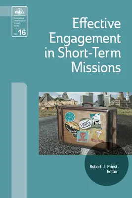 Effektives Engagement in Kurzzeitmissionen: Alles richtig machen! - Effective Engagement in Short-Term Missions: Doing It Right!